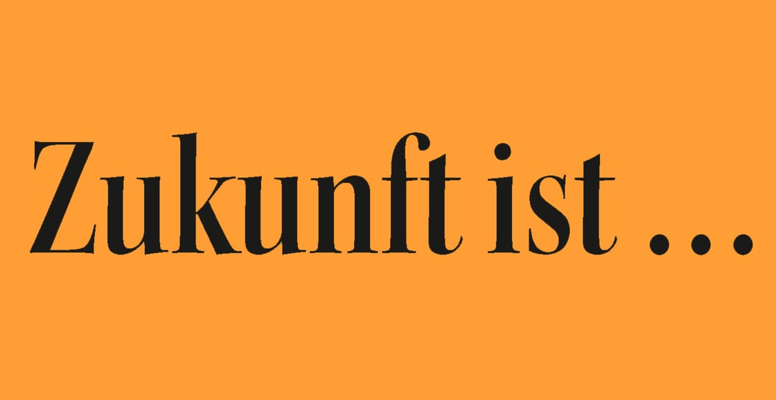 Zukunft ist